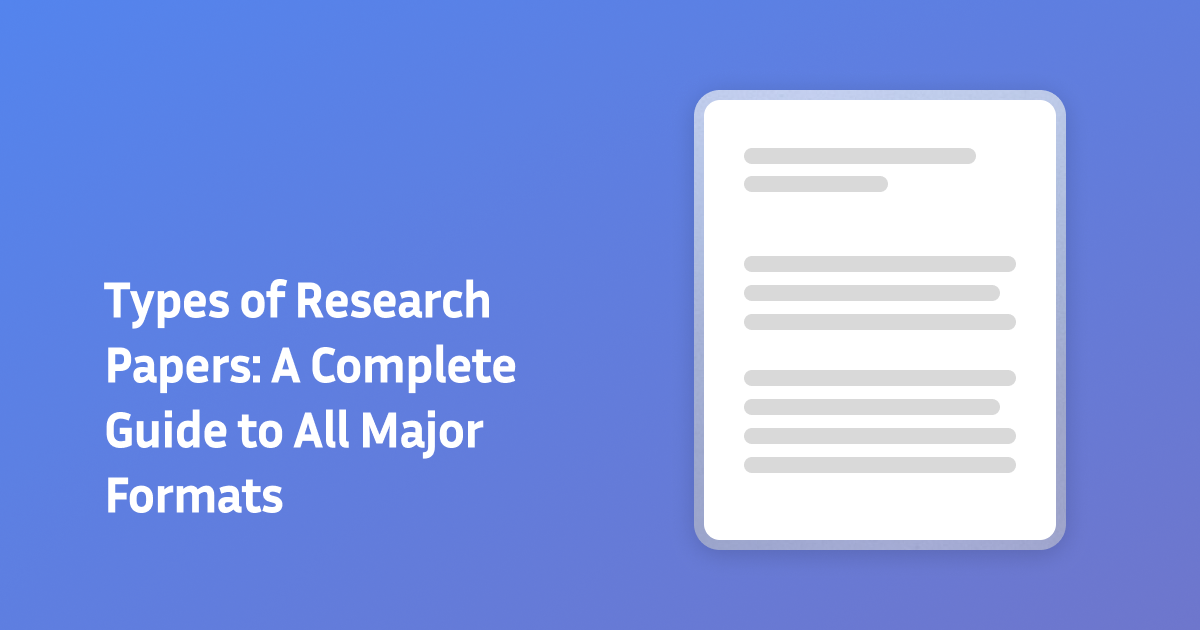 Types of Research Papers: A Complete Guide to All Major Formats